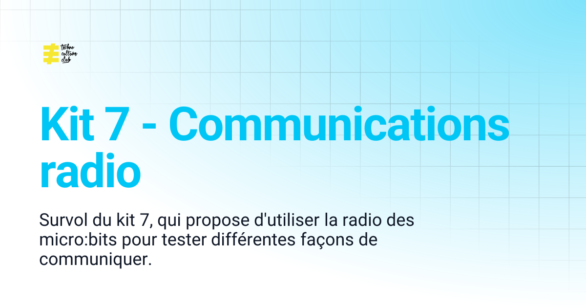 Kit 7 - Communications radio | Code et environnement avec les micro:bits