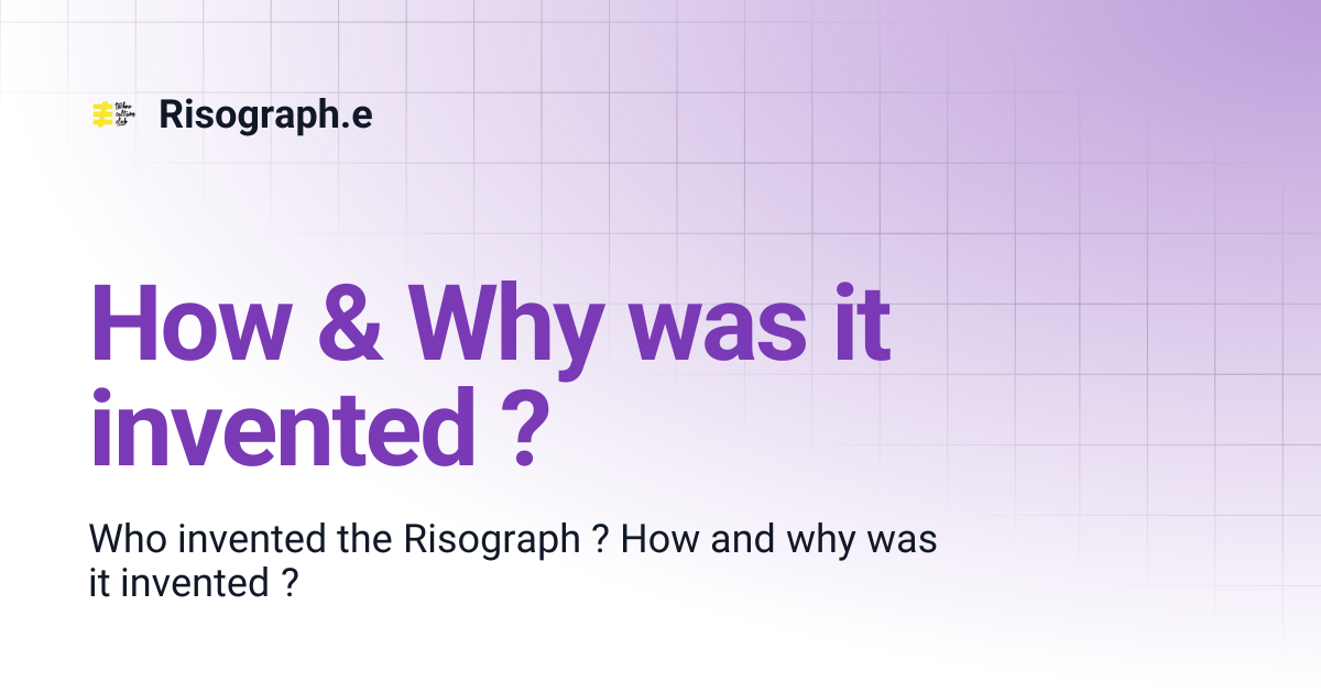 How & Why was it invented ? | Risograph.e