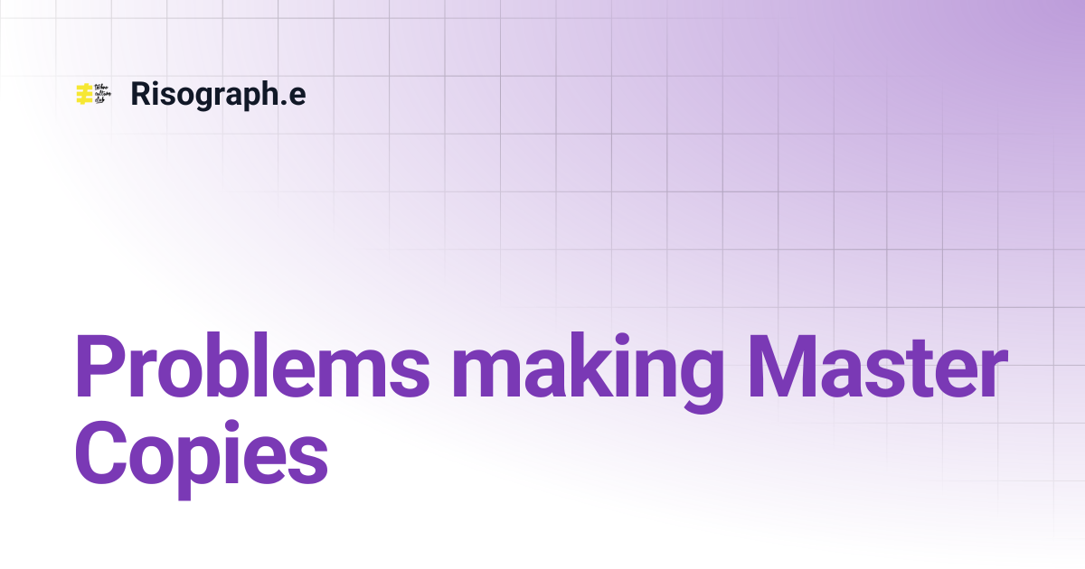 Problems making Master Copies | Risograph.e